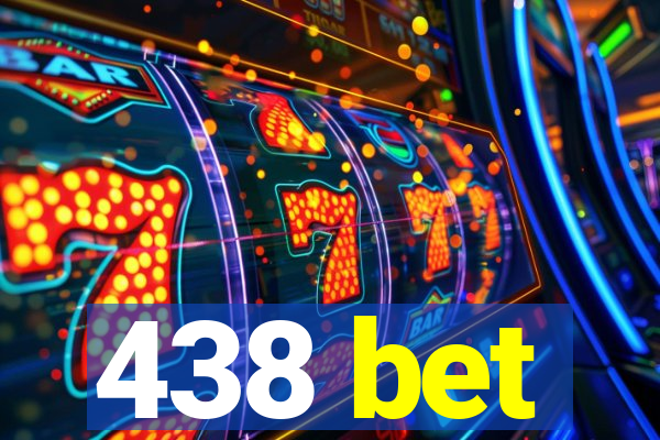 438 bet